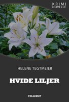 Kriminovelle - Hvide liljer - Helene Tegtmeier