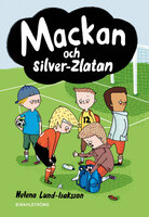 Mackan och silver-Zlatan - Helena Lund-Isaksson