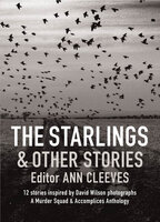The Starlings & Other Stories - Ann Cleeves, Cath Staincliffe, Martin Edwards