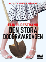 Den stora dödgrävardagen - Elin Eldestrand