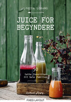 Juice for begyndere - Louisa Lorang