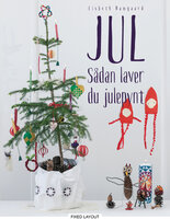 JUL - sådan laver du julepynt - Lisbeth Damgaard