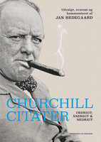 Churchill-citater - Ordrigt, åndrigt og nedrigt - Jan Hedegaard