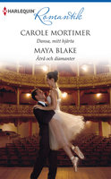 Dansa, mitt hjärta / Åtrå och diamanter - Carole Mortimer, Maya Blake