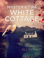 Mysteriet på White Cottage - Margery Allingham