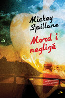 Mord i negligé - Mickey Spillane