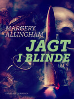 Jagt i blinde - Margery Allingham