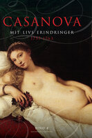 Casanova - mit livs erindringer. Erotiske memoirer 1757-1763 - Giacomo Girolamo Casanova