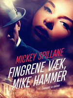 Fingrene væk, Mike Hammer - Mickey Spillane