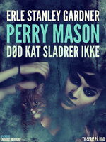 Perry Mason: Død kat sladrer ikke - Erle Stanley Gardner
