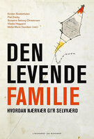 Den levende familie - Kirsten Seidenfaden, Piet Draiby, Susanne Søborg Christensen, Mette-Marie Davidsen, Vibeke Hejgaard