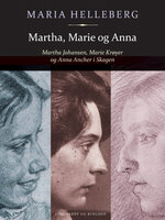 Martha, Marie og Anna - Maria Helleberg
