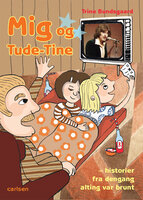 Mig og Tude-Tine - historier fra dengang alting var brunt - Trine Bundsgaard
