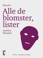 Alle de blomster, lister - Josefine Klougart
