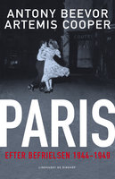 Paris efter befrielsen 1944-1949 - Antony Beevor, Artemis Cooper