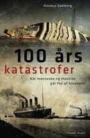 100 års katastrofer - Rasmus Dahlberg