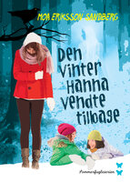 Den vinter Hanna vendte tilbage - Moa Eriksson Sandberg