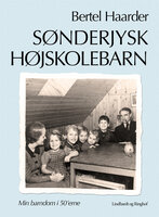 Sønderjysk højskolebarn - Bertel Haarder