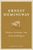 Døden kommer om eftermiddagen - Ernest Hemingway