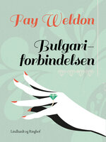 Bulgari-forbindelsen - Fay Weldon