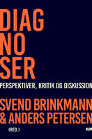Diagnoser: Perspektiver, kritik og diskussion - Svend Brinkmann, Anders Petersen