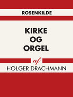 Kirke og orgel - Holger Drachmann