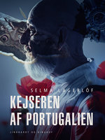 Kejseren af Portugalien: En värmlandsfortælling - Selma Lagerlöf