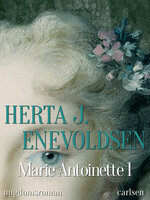 Marie Antoinette 1 - Herta J. Enevoldsen