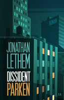 Dissidentparken - Jonathan Lethem