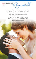 Da kjærligheten flyttet inn / Kjekk som synden - Cathy Williams, Carole Mortimer