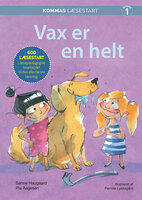 Kommas læsestart: Vax er en helt - niveau 1 - Pia Aagesen, Sanne Haugaard