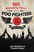 101 Amazing Facts about Foo Fighters - Jack Goldstein