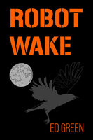 Robot Wake - Ed Green