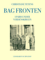 Bag fronten. I Paris under verdenskrigen - Christiane Tetens