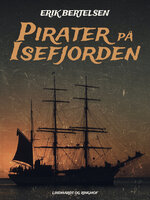 Pirater på Isefjorden - Erik Bertelsen
