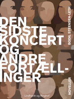 Den sidste koncert og andre fortællinger - Bodil Steensen-Leth