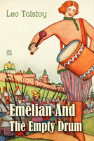 Emelian And The Empty Drum - Leo Tolstoy