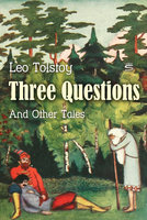 Three Questions and Other Tales - Leo Tolstoy