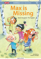 Kommas Easy Reading: Max is Missing - niv. 1 - Pia Aagesen, Sanne Haugaard