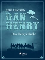 Dan Henrys Flucht - Stig Ericson