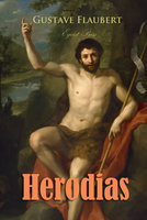 Herodias by Gustave Flaubert - Gustave Flaubert