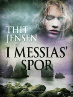 I Messias spor - Thit Jensen