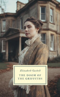 The Doom of the Griffiths - Elizabeth Gaskell