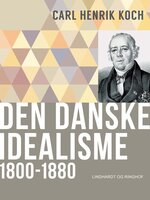 Den danske idealisme: 1800-1880 - Carl Henrik Koch