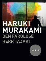 Den färglöse herr Tazaki - Haruki Murakami