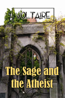 The Sage and the Atheist - Voltaire