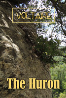 The Huron: Pupil of Nature - Voltaire