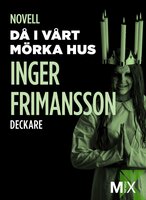 Då i vårt mörka hus - Inger Frimansson