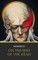 On Injuries of the Head - Hippocrates