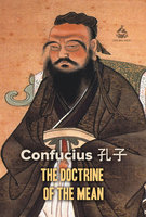 The Doctrine of the Mean - Confucius
